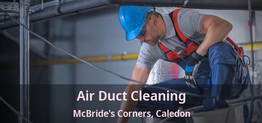 Air Duct Cleaning McBride's Corners, Caledon - ON