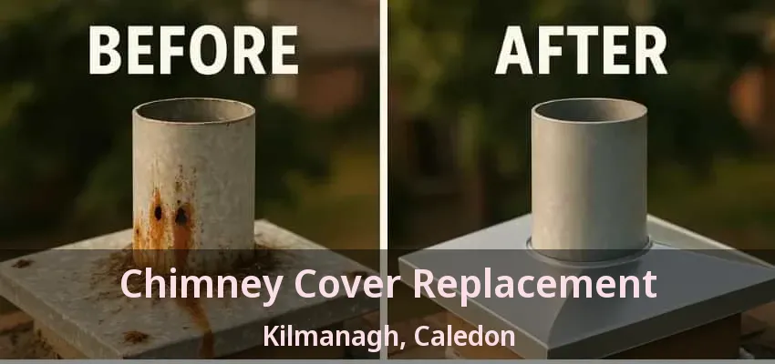 Chimney Cover Replacement Kilmanagh, Caledon - ON