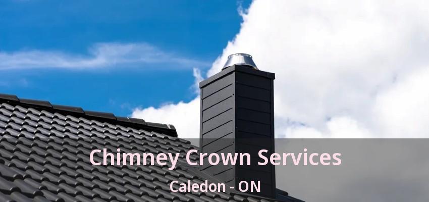 Chimney Crown Services Caledon - ON