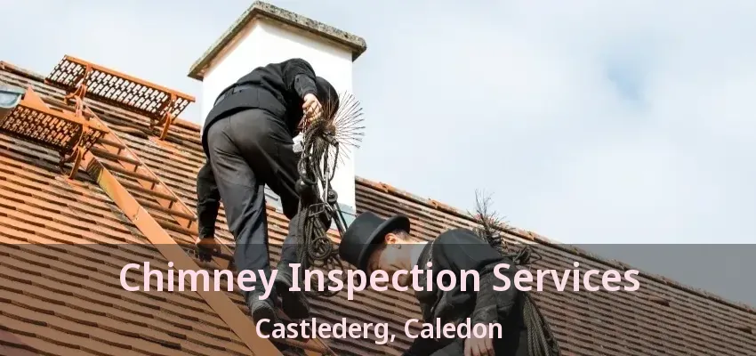 Chimney Inspection Services Castlederg, Caledon - ON