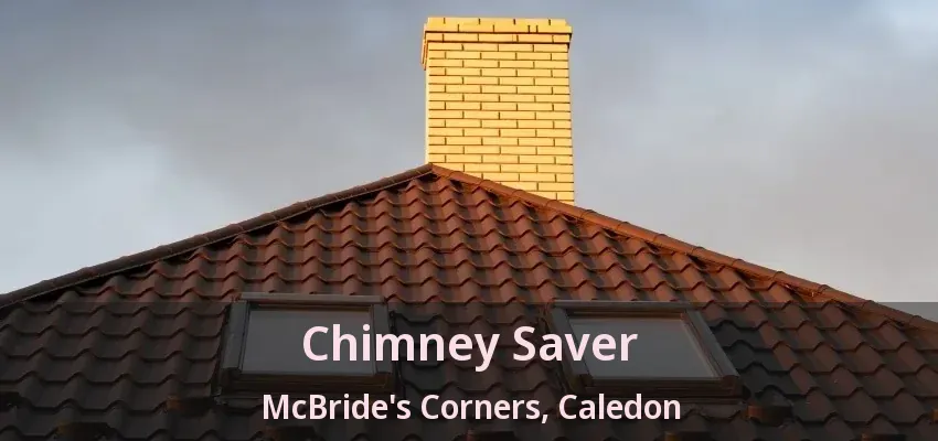 Chimney Saver McBride's Corners, Caledon - ON