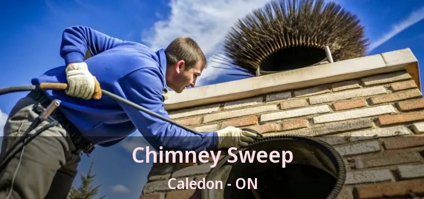 Chimney Sweep Caledon - ON