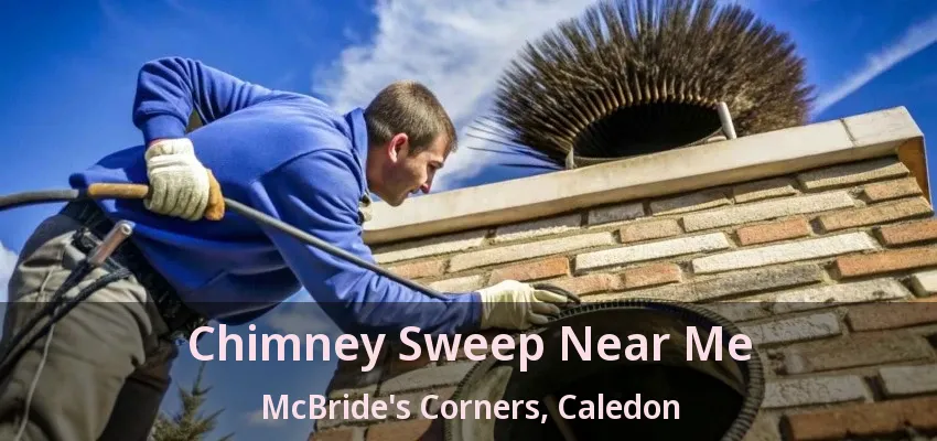 Chimney Sweep Near Me McBride's Corners, Caledon - ON