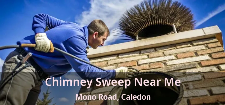 Chimney Sweep Near Me Mono Road, Caledon - ON