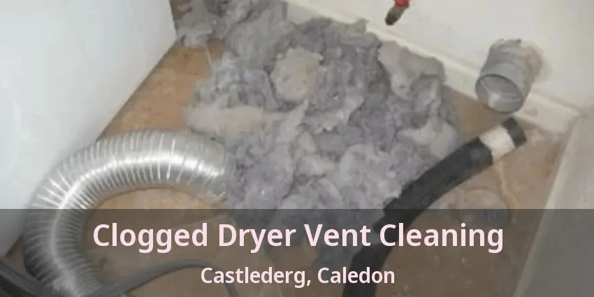 Clogged Dryer Vent Cleaning Castlederg, Caledon - ON