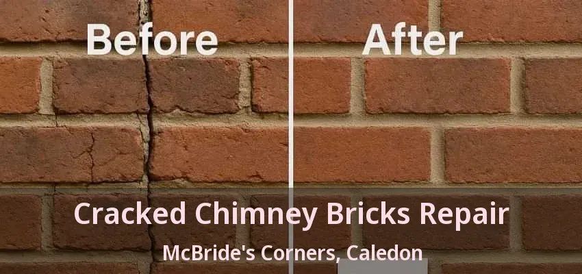 Cracked Chimney Bricks Repair McBride's Corners, Caledon - ON