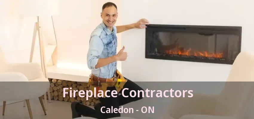 Fireplace Contractors Caledon - ON