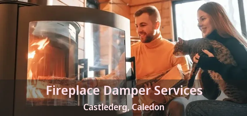 Fireplace Damper Services Castlederg, Caledon - ON