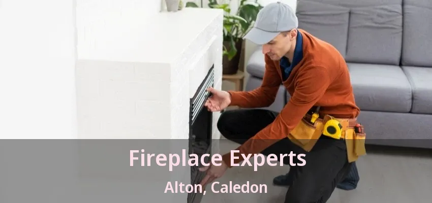 Fireplace Experts Alton, Caledon - ON