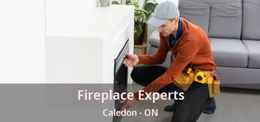 Fireplace Experts Caledon - ON