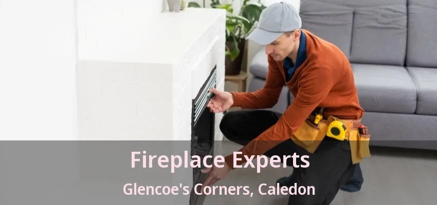 Fireplace Experts Glencoe's Corners, Caledon - ON