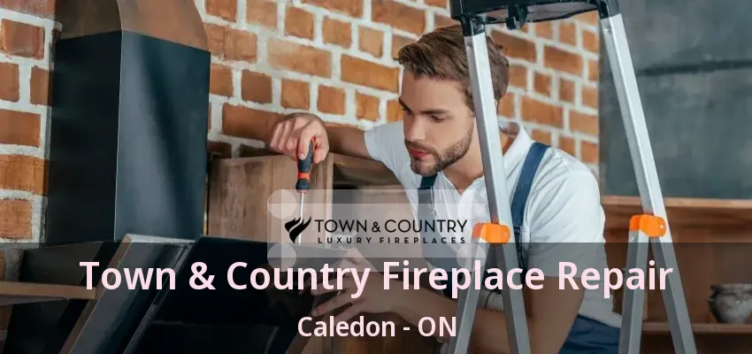 Town & Country Fireplace Repair Caledon - ON