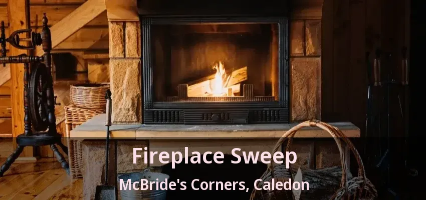 Fireplace Sweep McBride's Corners, Caledon - ON