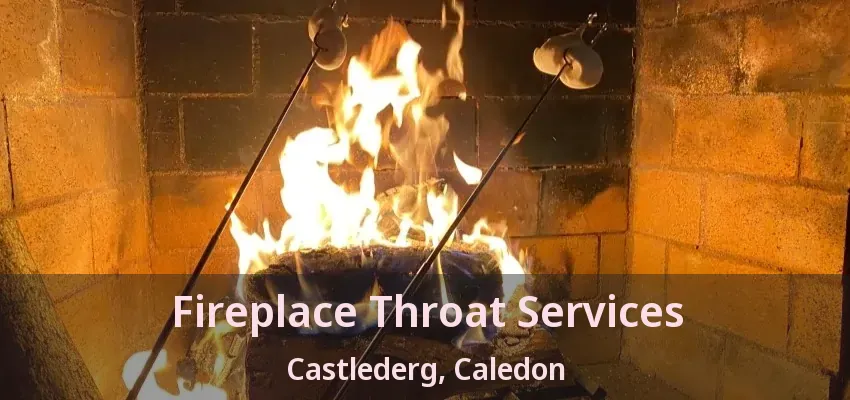 Fireplace Throat Services Castlederg, Caledon - ON