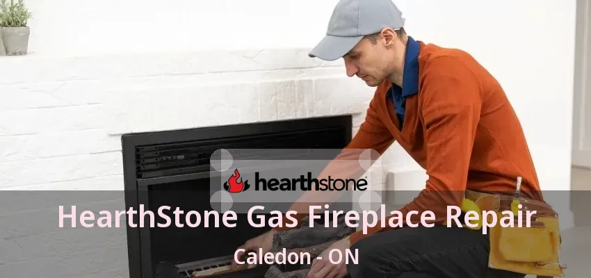 HearthStone Gas Fireplace Repair Caledon - ON
