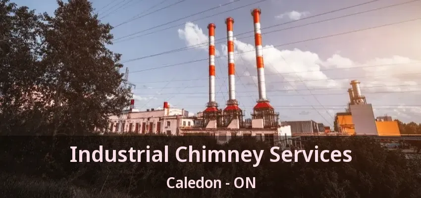 Industrial Chimney Services Caledon - ON