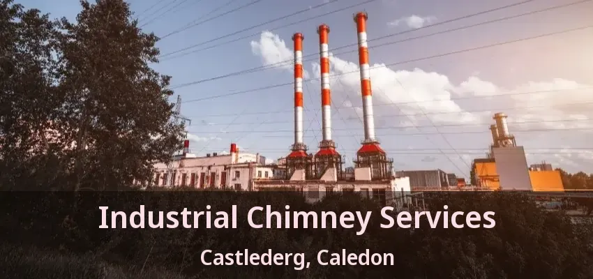 Industrial Chimney Services Castlederg, Caledon - ON