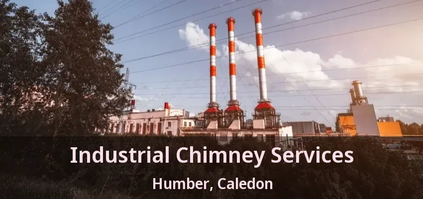 Industrial Chimney Services Humber, Caledon - ON