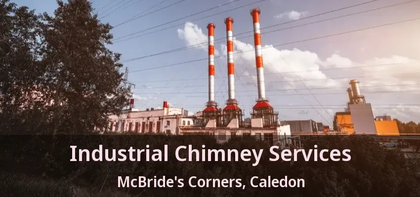 Industrial Chimney Services McBride's Corners, Caledon - ON