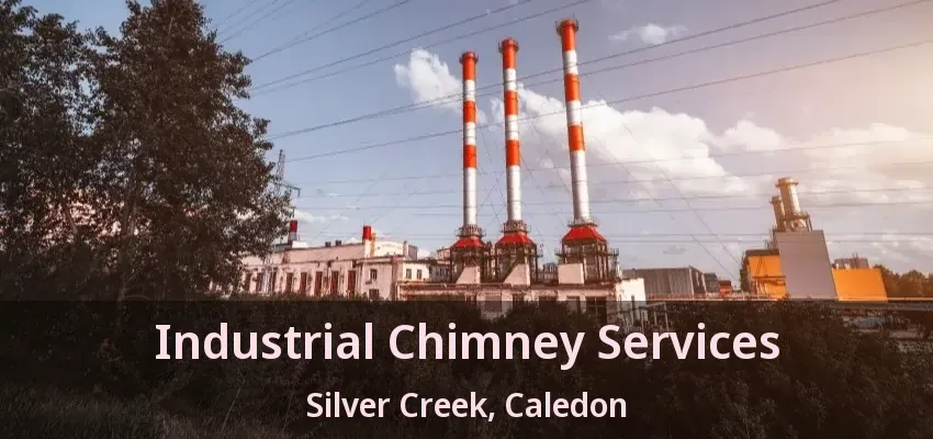 Industrial Chimney Services Silver Creek, Caledon - ON