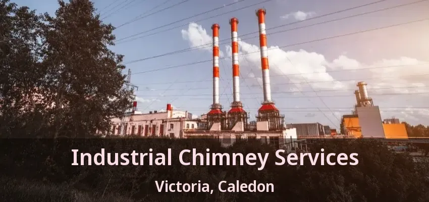 Industrial Chimney Services Victoria, Caledon - ON