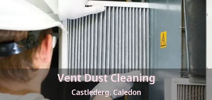 Vent Dust Cleaning Castlederg, Caledon - ON