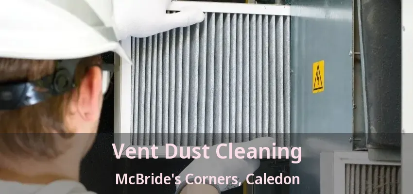 Vent Dust Cleaning McBride's Corners, Caledon - ON